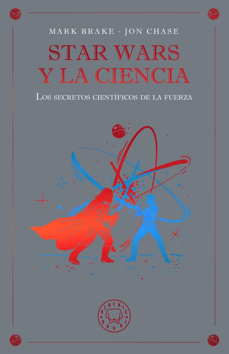 STAR WARS Y LA CIENCIA | 9791388154645 | BRAKE, MARK/CHASE, JON | Llibreria Ombra | Llibreria online de Rubí, Barcelona | Comprar llibres en català i castellà online