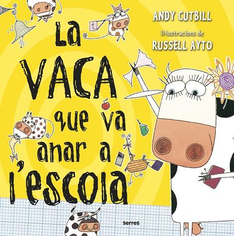 LA VACA QUE VA ANAR A L'ESCOLA | 9788427227743 | CUTBILL, ANDY | Llibreria Ombra | Llibreria online de Rubí, Barcelona | Comprar llibres en català i castellà online