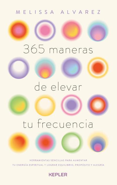 365 MANERAS DE ELEVAR TU FRECUENCIA | 9788419656179 | ALVAREZ, MELISSA | Llibreria Ombra | Llibreria online de Rubí, Barcelona | Comprar llibres en català i castellà online