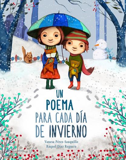 UN POEMA PARA CADA DÍA DE INVIERNO | 9788448854164 | PÉREZ-SAUQUILLO MUÑOZ, VANESA/DÍAZ REGUERA, RAQUEL | Llibreria Ombra | Llibreria online de Rubí, Barcelona | Comprar llibres en català i castellà online