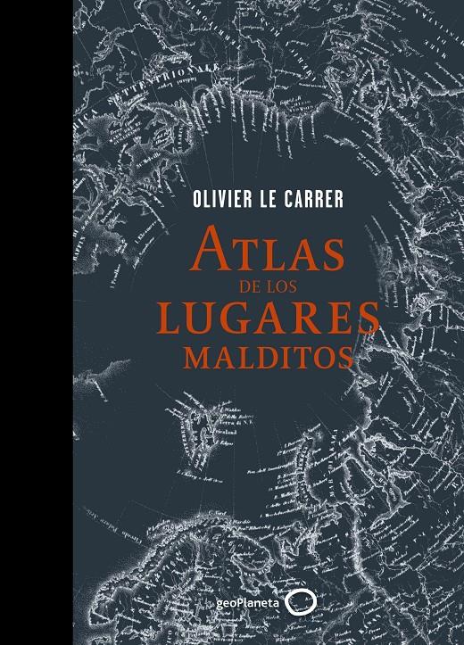 ATLAS DE LOS LUGARES MALDITOS | 9788408145332 | OLIVIER LE CARRER | Llibreria Ombra | Llibreria online de Rubí, Barcelona | Comprar llibres en català i castellà online