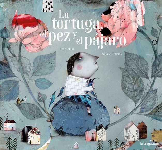 LA TORTUGA, EL PEZ Y EL PÁJARO | 9788416566136 | CHLAKI, ILYA | Llibreria Ombra | Llibreria online de Rubí, Barcelona | Comprar llibres en català i castellà online