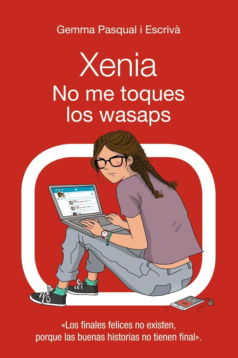 XENIA. NO ME TOQUES LOS WASAPS | 9788469833414 | PASQUAL I ESCRIVÁ, GEMMA | Llibreria Ombra | Llibreria online de Rubí, Barcelona | Comprar llibres en català i castellà online