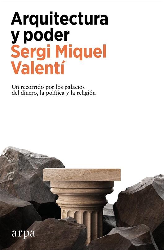 ARQUITECTURA Y PODER | 9788410313569 | MIQUEL VALENTÍ, SERGI | Llibreria Ombra | Llibreria online de Rubí, Barcelona | Comprar llibres en català i castellà online