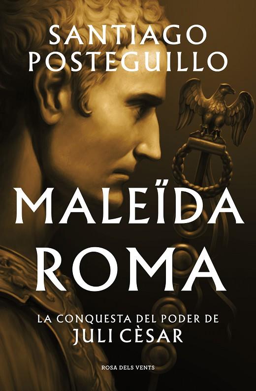 MALEÏDA ROMA (SÈRIE JULI CÈSAR 2) | 9788419259523 | POSTEGUILLO, SANTIAGO | Llibreria Ombra | Llibreria online de Rubí, Barcelona | Comprar llibres en català i castellà online