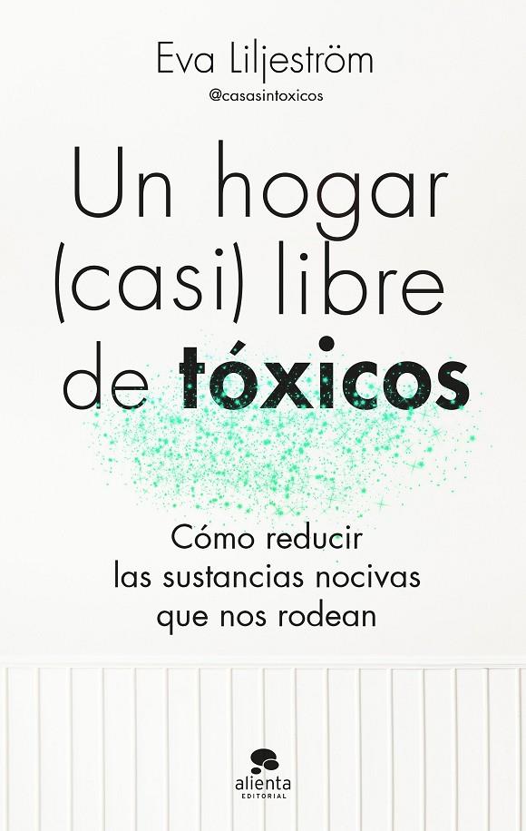 UN HOGAR (CASI) LIBRE DE TÓXICOS | 9788413443003 | LILJESTRÖM, EVA | Llibreria Ombra | Llibreria online de Rubí, Barcelona | Comprar llibres en català i castellà online