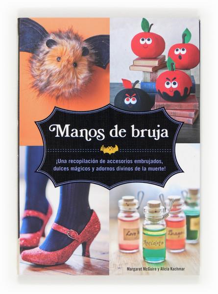 MANOS DE BRUJA | 9788467562149 | MARGARET MCGUIRE - ALICIA KACHMAR | Llibreria Ombra | Llibreria online de Rubí, Barcelona | Comprar llibres en català i castellà online