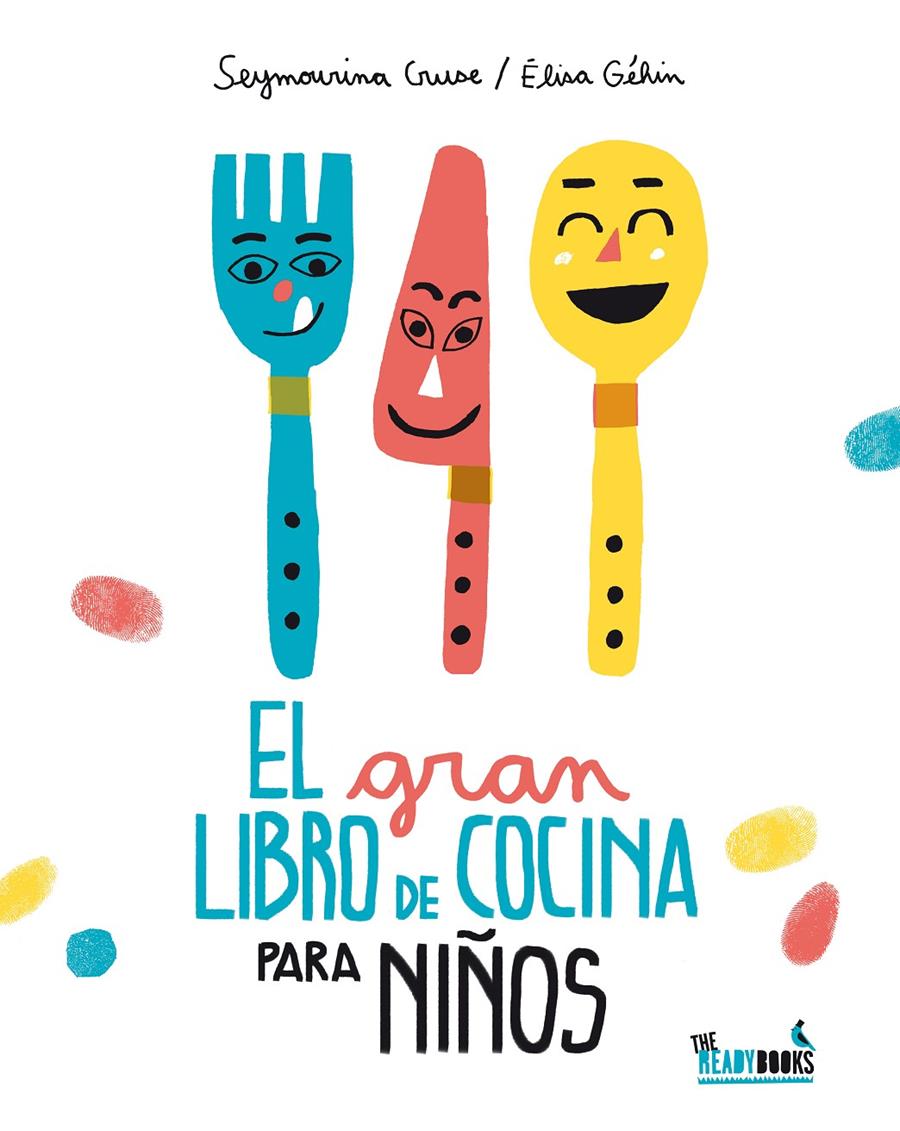 EL GRAN LIBRO DE COCINA PARA NIÑOS | 9788494328305 | SEYMOURINA CRUSE - ELISA GEHIN | Llibreria Ombra | Llibreria online de Rubí, Barcelona | Comprar llibres en català i castellà online