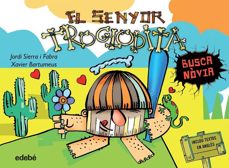  EL SENYOR TROGLODITA BUSCA NÒVIA | 9788468316185 | SIERRA I FABRA, JORDI | Llibreria Ombra | Llibreria online de Rubí, Barcelona | Comprar llibres en català i castellà online
