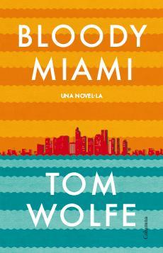 BLOODY MIAMI (CATALA) | 9788466417204 | TOM WOLFE | Llibreria Ombra | Llibreria online de Rubí, Barcelona | Comprar llibres en català i castellà online