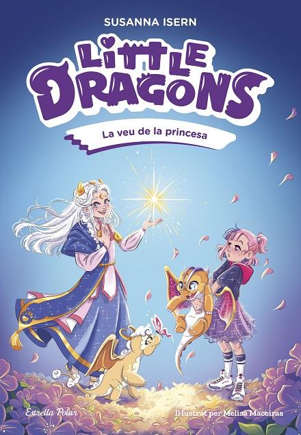 LITTLE DRAGONS 4. LA VEU DE LA PRINCESA | 9791387903046 | ISERN, SUSANNA | Llibreria Ombra | Llibreria online de Rubí, Barcelona | Comprar llibres en català i castellà online