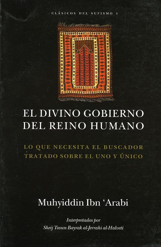 EL DIVINO GOBIERNO DEL REINO HUMANO | 9788493390105 | MUHYIDDIN IBN ARABI | Llibreria Ombra | Llibreria online de Rubí, Barcelona | Comprar llibres en català i castellà online