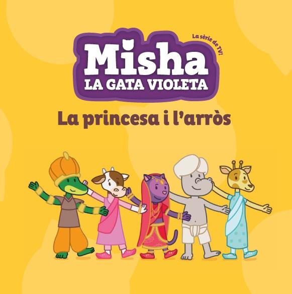 MISHA LA GATA VIOLETA 4. LA PRINCESA I L'ARRÒS | 9788424663377 | Llibreria Ombra | Llibreria online de Rubí, Barcelona | Comprar llibres en català i castellà online