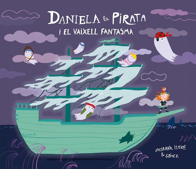 DANIELA LA PIRATA I EL VAIXELL FANTASMA | 9791388132148 | ISERN, SUSANNA | Llibreria Ombra | Llibreria online de Rubí, Barcelona | Comprar llibres en català i castellà online