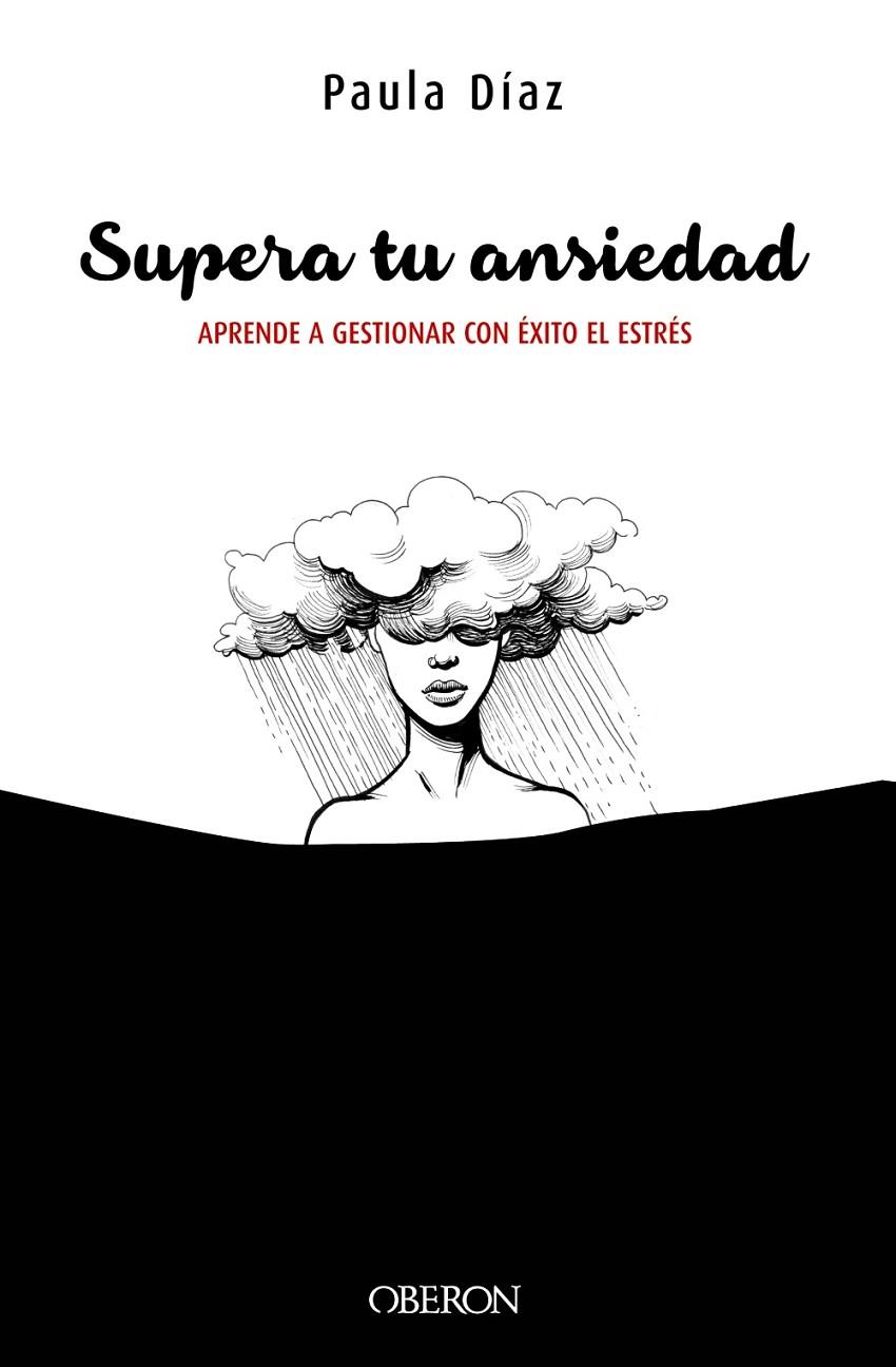 SUPERA TU ANSIEDAD. APRENDE A GESTIONAR CON ÉXITO EL ESTRÉS | 9788441540682 | DÍAZ-HELLÍN BENITO, PAULA | Llibreria Ombra | Llibreria online de Rubí, Barcelona | Comprar llibres en català i castellà online