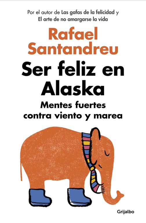 SER FELIZ EN ALASKA | 9788425353840 | SANTANDREU, RAFAEL | Llibreria Ombra | Llibreria online de Rubí, Barcelona | Comprar llibres en català i castellà online