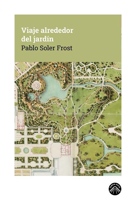 VIAJE ALREDEDOR DEL JARDÍN | 9791399165180 | SOLER FROST, PABLO | Llibreria Ombra | Llibreria online de Rubí, Barcelona | Comprar llibres en català i castellà online