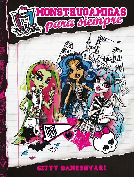 MONSTER HIGH. MONSTRUOAMIGAS PARA SIEMPRE | 9788420403571 | GITTY DANESHVARI | Llibreria Ombra | Llibreria online de Rubí, Barcelona | Comprar llibres en català i castellà online