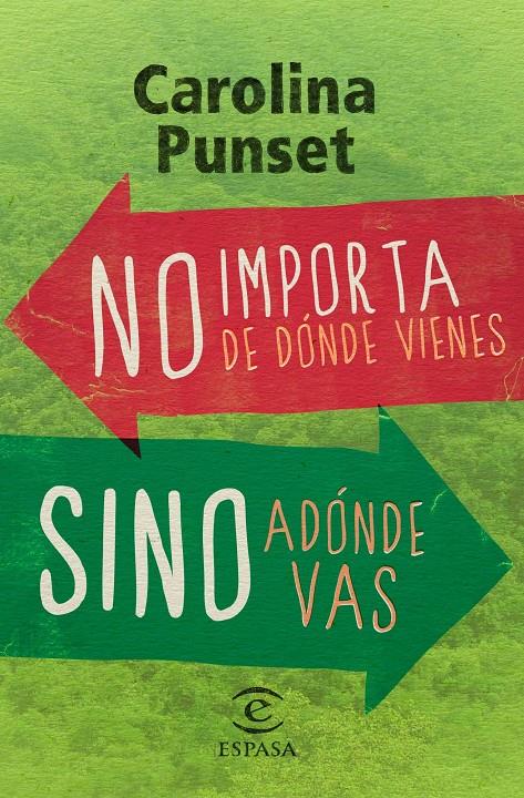 NO IMPORTA DE DÓNDE VIENES SINO ADÓNDE VAS | 9788467028492 | CAROLINA PUNSET | Llibreria Ombra | Llibreria online de Rubí, Barcelona | Comprar llibres en català i castellà online