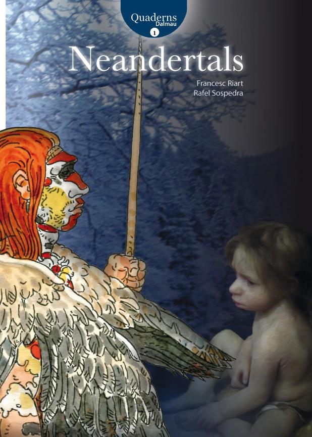 NEANDERTALS | 9788423207961 | RIART JOU, FRANCESC/SOSPEDRA ROCA, RAFEL | Llibreria Ombra | Llibreria online de Rubí, Barcelona | Comprar llibres en català i castellà online