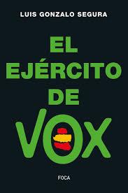 EL EJÉRCITO DE VOX | 9788416842513 | SEGURA, LUIS GONZALO | Llibreria Ombra | Llibreria online de Rubí, Barcelona | Comprar llibres en català i castellà online