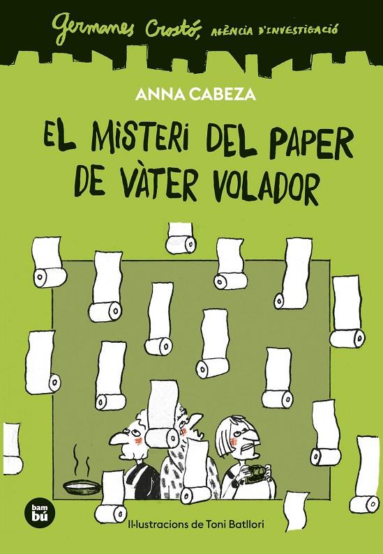 GERMANES CROSTÓ. AGÈNCIA D'INVESTIGACIÓ. EL MISTERI DEL PAPER DE VÀTER VOLADOR | 9788410860261 | CABEZA, ANNA | Llibreria Ombra | Llibreria online de Rubí, Barcelona | Comprar llibres en català i castellà online