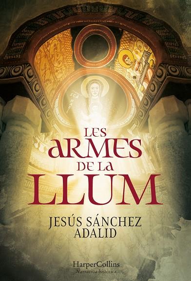 LES ARMES DE LA LLUM | 9788491395263 | SÁNCHEZ ADALID, JESÚS | Llibreria Ombra | Llibreria online de Rubí, Barcelona | Comprar llibres en català i castellà online