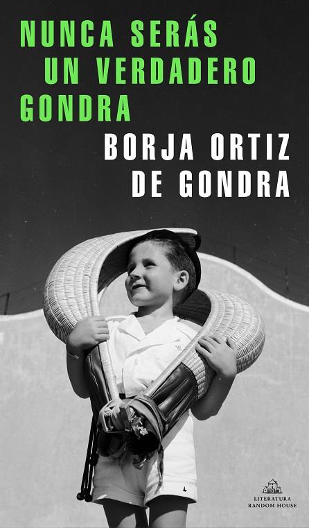 NUNCA SERÁS UN VERDADERO GONDRA | 9788439737988 | ORTIZ DE GONDRA, BORJA | Llibreria Ombra | Llibreria online de Rubí, Barcelona | Comprar llibres en català i castellà online