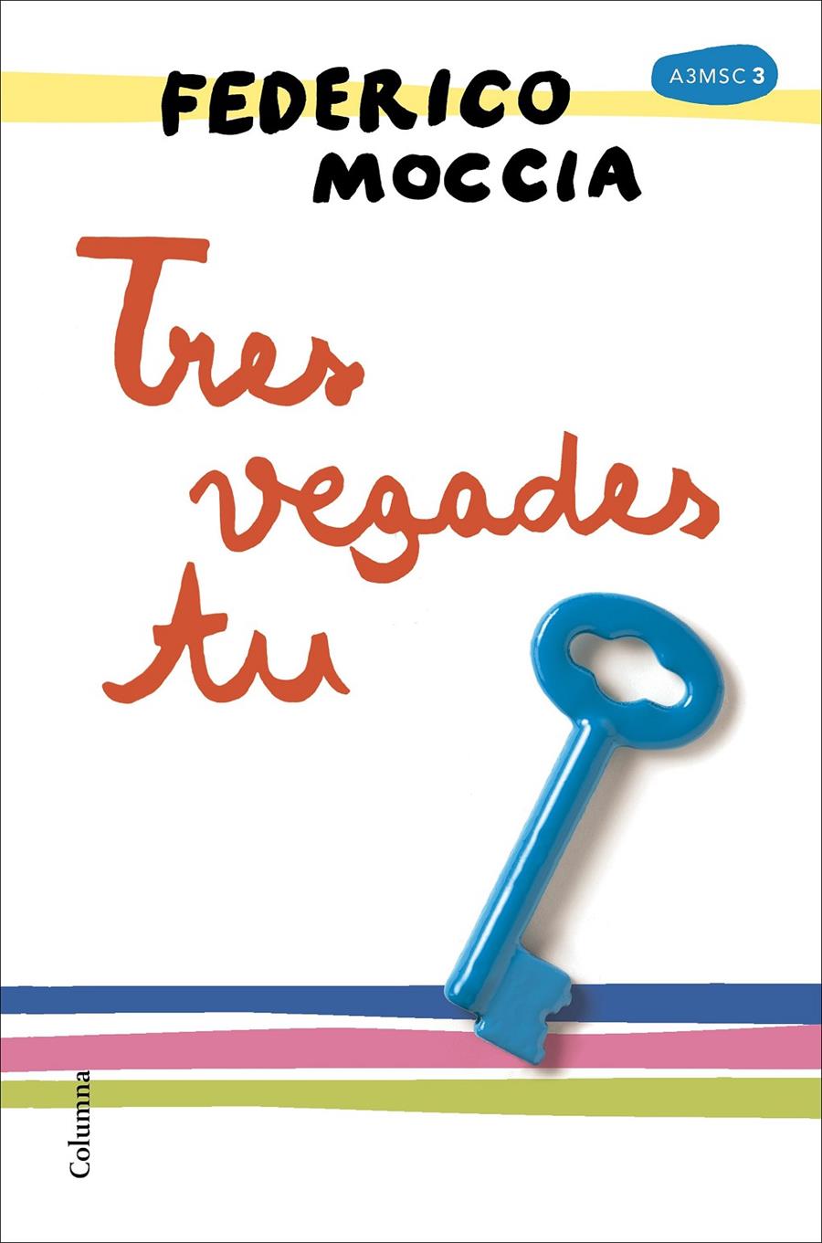 TRES VEGADES TU | 9788466422055 | FEDERICO MOCCIA | Llibreria Ombra | Llibreria online de Rubí, Barcelona | Comprar llibres en català i castellà online