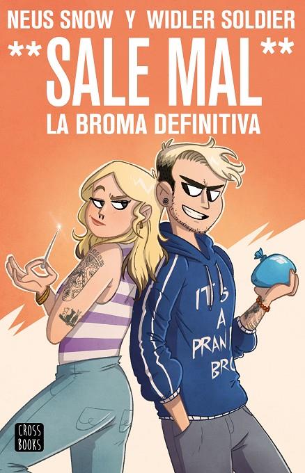 WIDLER SOLDIER Y NEUS SNOW. (SALE MAL). LA BROMA DEFINITIVA | 9788408215158 | SNOW, NEUS/SOLDIER, WIDLER | Llibreria Ombra | Llibreria online de Rubí, Barcelona | Comprar llibres en català i castellà online