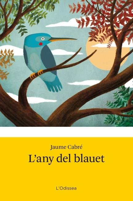 L'ANY DEL BLAUET | 9788499328485 | JAUME CABRE | Llibreria Ombra | Llibreria online de Rubí, Barcelona | Comprar llibres en català i castellà online