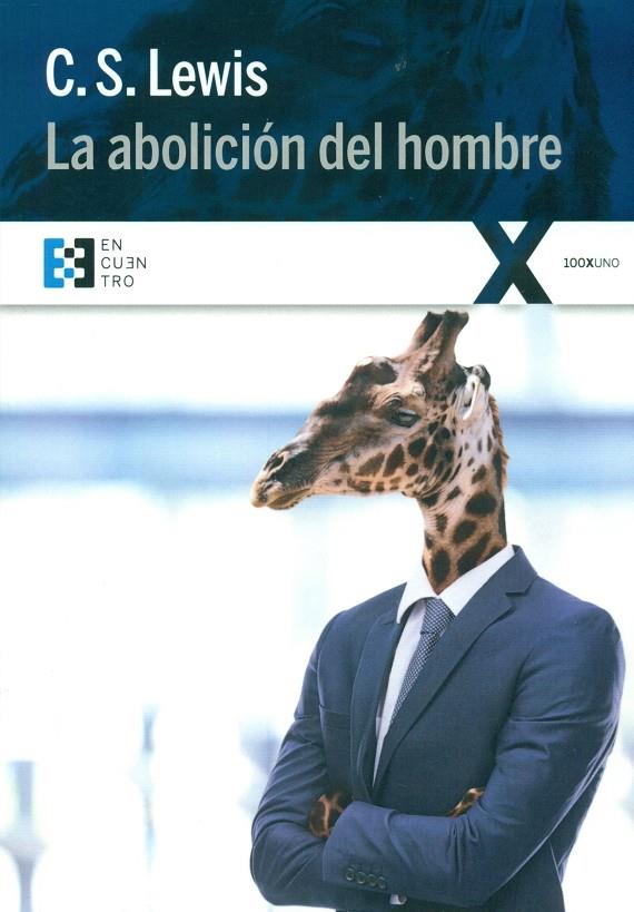 LA ABOLICIÓN DEL HOMBRE | 9788490551578 | LEWIS, C. S. (CLIVE STAPLES LEWIS) | Llibreria Ombra | Llibreria online de Rubí, Barcelona | Comprar llibres en català i castellà online