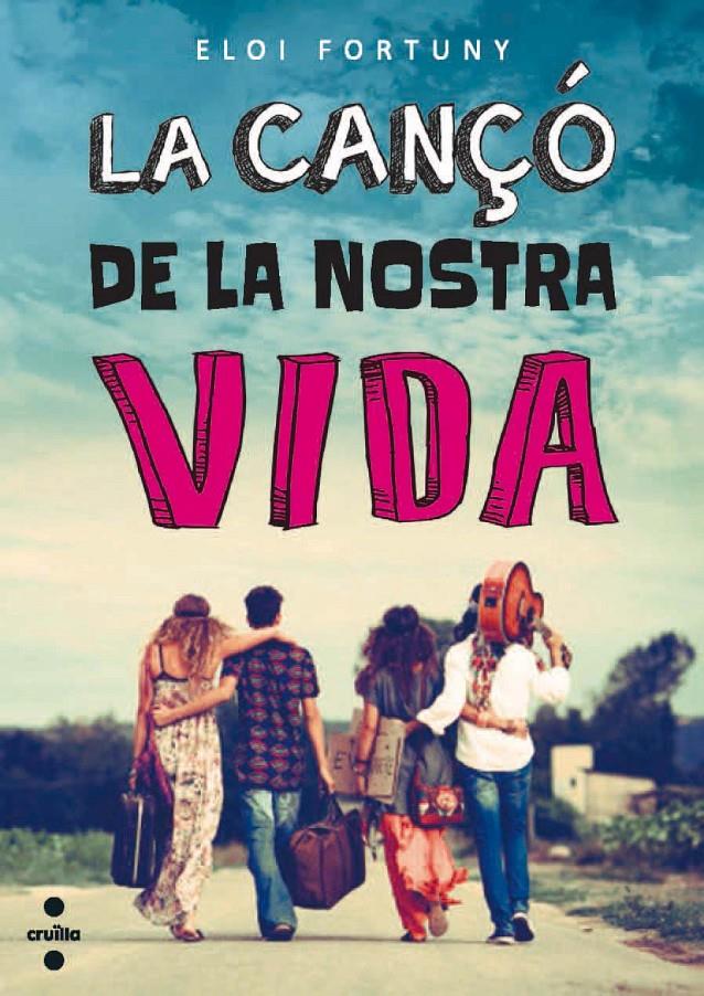 LA CANÇO DE LA NOSTRA VIDA | 9788466137393 | ELOI FORTUNY | Llibreria Ombra | Llibreria online de Rubí, Barcelona | Comprar llibres en català i castellà online