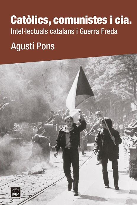 CATÒLICS, COMUNISTES I CIA. | 9788418858659 | PONS, AGUSTÍ | Llibreria Ombra | Llibreria online de Rubí, Barcelona | Comprar llibres en català i castellà online