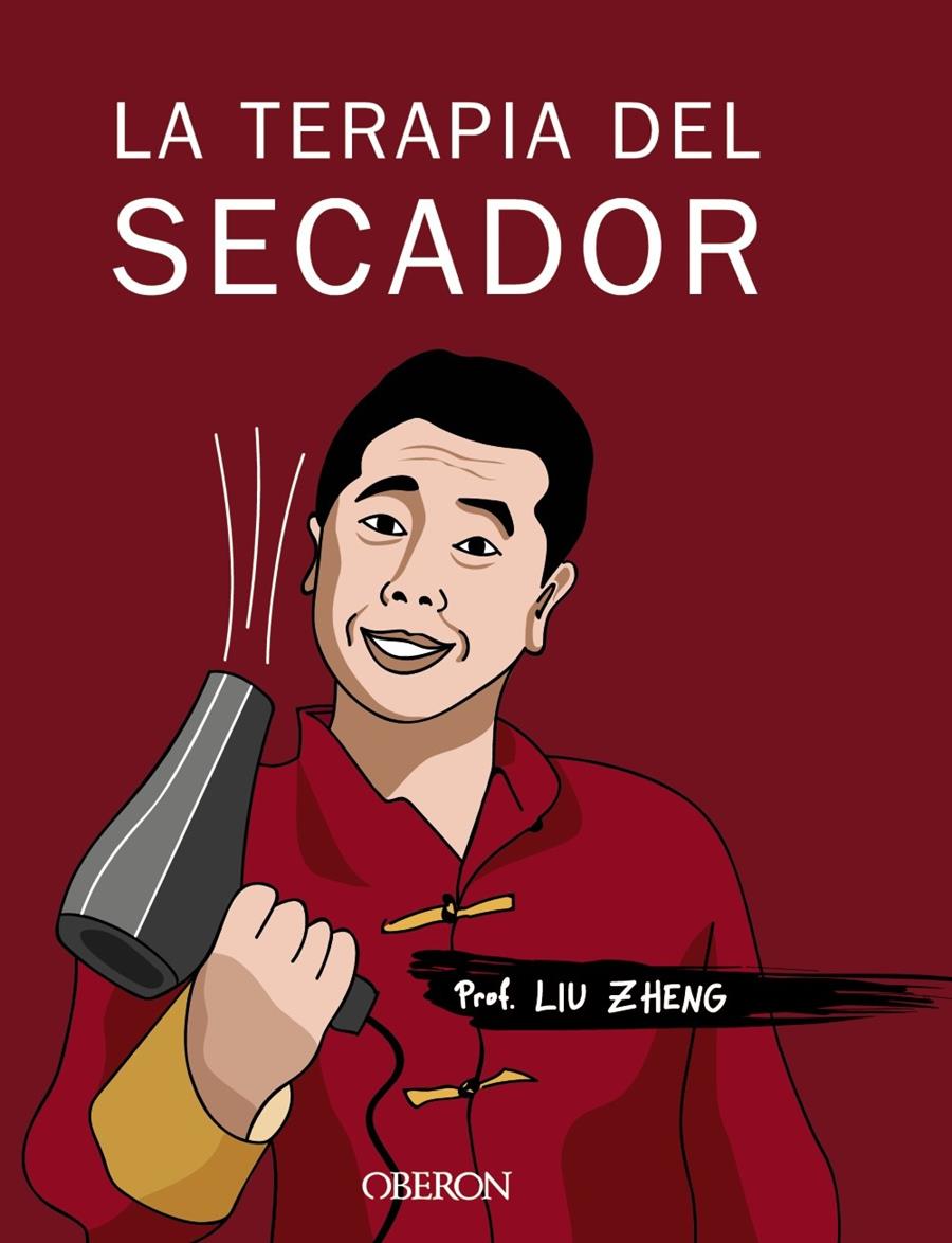 LA TERAPIA DEL SECADOR | 9788441538726 | ZHENG, LIU | Llibreria Ombra | Llibreria online de Rubí, Barcelona | Comprar llibres en català i castellà online
