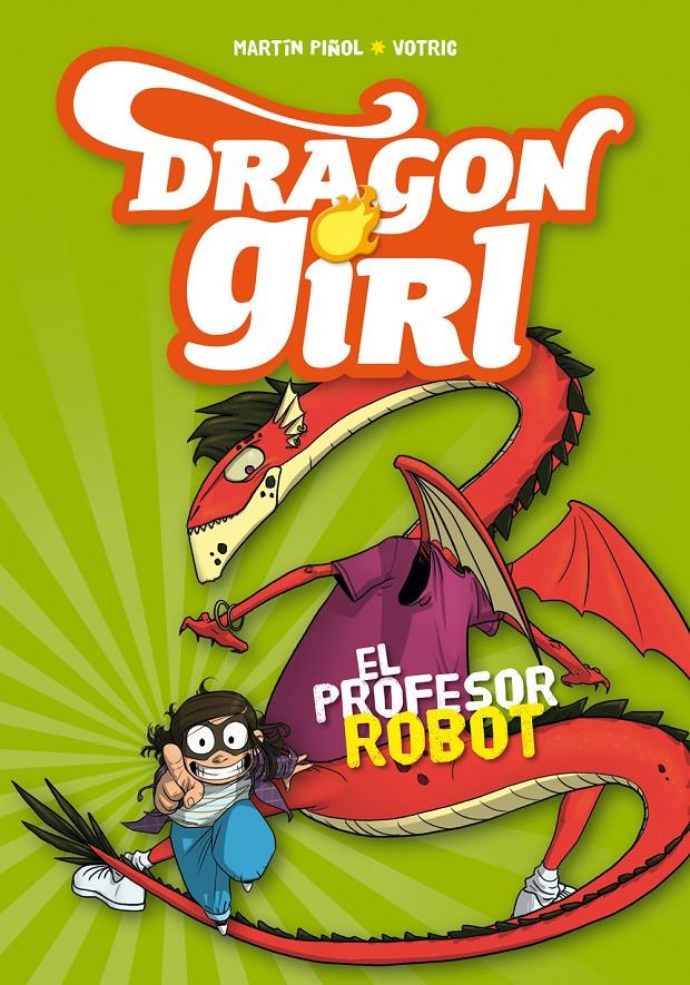 DRAGON GIRL 2. EL PROFESOR ROBOT | 9788424660987 | PIÑOL, MARTÍN | Llibreria Ombra | Llibreria online de Rubí, Barcelona | Comprar llibres en català i castellà online