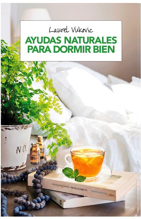 AYUDAS NATURALES PARA DORMIR BIEN | 9788490568750 | VUKOVIC , LAUREL | Llibreria Ombra | Llibreria online de Rubí, Barcelona | Comprar llibres en català i castellà online