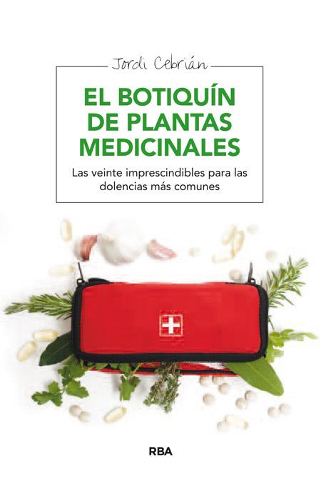 EL BOTIQUÍN DE PLANTAS MEDICINALES | 9788415541806 | CEBRIAN , JORDI | Llibreria Ombra | Llibreria online de Rubí, Barcelona | Comprar llibres en català i castellà online
