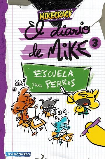 EL DIARIO DE MIKE 3. ESCUELA PARA PERROS | 9788427054011 | MIKECRACK | Llibreria Ombra | Llibreria online de Rubí, Barcelona | Comprar llibres en català i castellà online