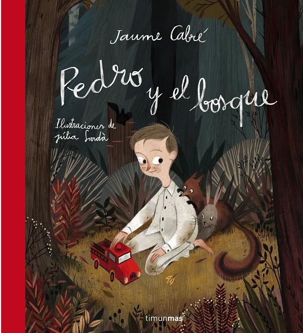 PEDRO Y EL BOSQUE | 9788408137498 | JAUME CABRÉ | Llibreria Ombra | Llibreria online de Rubí, Barcelona | Comprar llibres en català i castellà online
