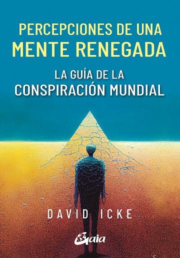 PERCEPCIONES DE UNA MENTE RENEGADA | 9788411080590 | ICKE, DAVID | Llibreria Ombra | Llibreria online de Rubí, Barcelona | Comprar llibres en català i castellà online