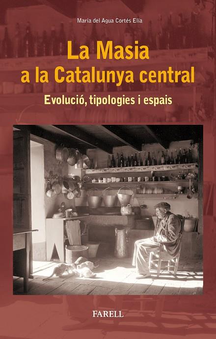 LA MASIA A LA CATALUNYA CENTRAL | 9788417116040 | CORT?S EL?A, MARIA DEL AGUA | Llibreria Ombra | Llibreria online de Rubí, Barcelona | Comprar llibres en català i castellà online