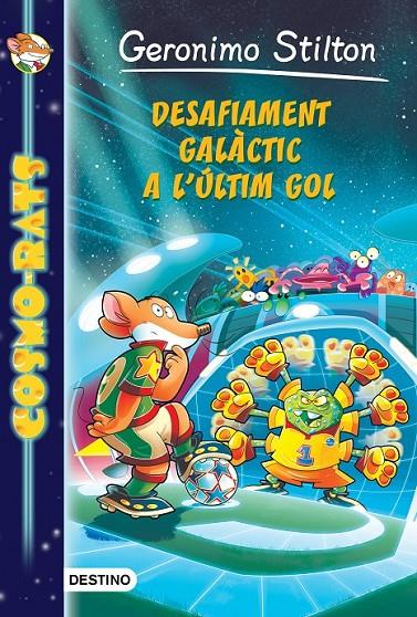 DESAFIAMENT GALÀCTIC A L'ÚLTIM GOL | 9788490576885 | GERONIMO STILTON | Llibreria Ombra | Llibreria online de Rubí, Barcelona | Comprar llibres en català i castellà online