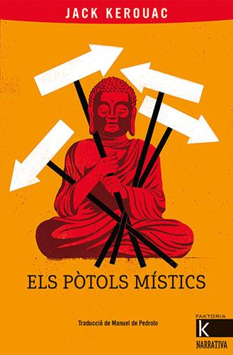 ELS PÒTOLS MÍSTICS | 9788418558399 | KEROUAK, JACK | Llibreria Ombra | Llibreria online de Rubí, Barcelona | Comprar llibres en català i castellà online