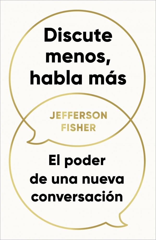 DISCUTE MENOS, HABLA MÁS | 9788418053290 | FISHER, JEFFERSON | Llibreria Ombra | Llibreria online de Rubí, Barcelona | Comprar llibres en català i castellà online