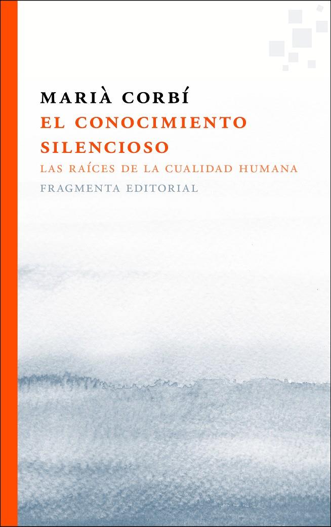 EL CONOCIMIENTO SILENCIOSO | 9788415518433 | CORBÍ QUIÑONERO, MARIÀ | Llibreria Ombra | Llibreria online de Rubí, Barcelona | Comprar llibres en català i castellà online