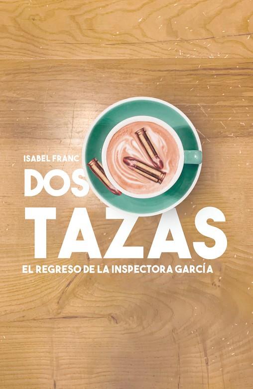 DOS TAZAS | 9788418501166 | FRANC, ISABEL | Llibreria Ombra | Llibreria online de Rubí, Barcelona | Comprar llibres en català i castellà online