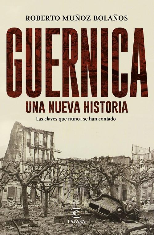 GUERNICA, UNA NUEVA HISTORIA | 9788467049268 | ROBERTO MUÑOZ BOLAÑOS | Llibreria Ombra | Llibreria online de Rubí, Barcelona | Comprar llibres en català i castellà online