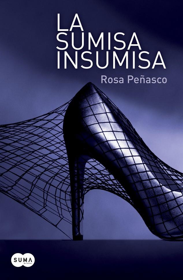 LA SUMISA INSUMISA | 9788483654545 | ROSA PEÑASCO | Llibreria Ombra | Llibreria online de Rubí, Barcelona | Comprar llibres en català i castellà online
