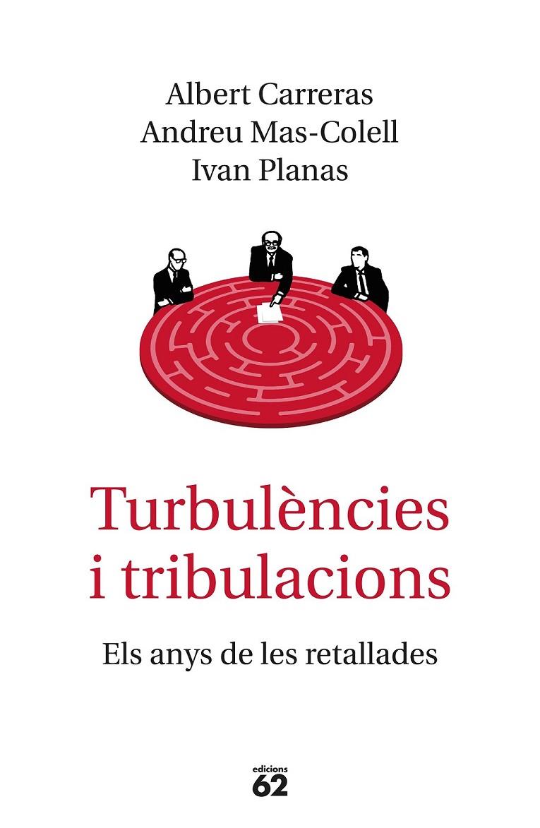 TURBULÈNCIES I TRIBULACIONS | 9788429776577 | MAS-COLELL, ANDREU/CARRERAS, ALBERT/PLANAS, IVAN | Llibreria Ombra | Llibreria online de Rubí, Barcelona | Comprar llibres en català i castellà online